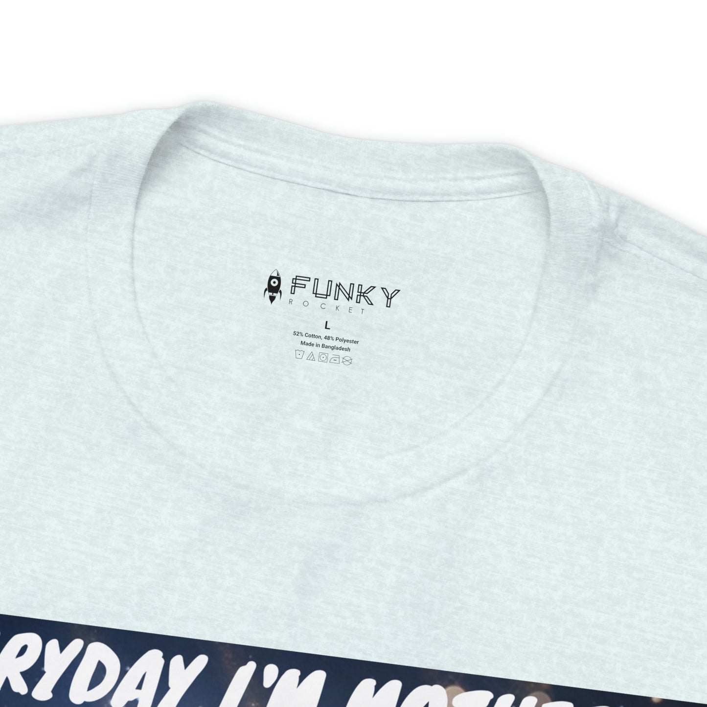 EVERYDAY I'M MOTHERIN T-SHIRT